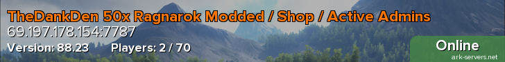 TheDankDen 50x Ragnarok Modded / Shop / Active Admins
