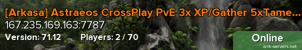 [Arkasa] Astraeos CrossPlay PvE 3x XP/Gather 5xTame, 15x