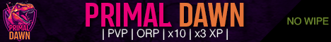 Primal Dawn PvP/No Wipe/3 Man/ORP/10xH/15xTB/3xXP ISL