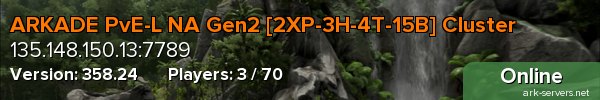 ARKADE PvE-L NA Gen2 [2XP-3H-4T-15B] Cluster