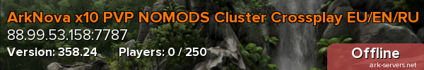 ArkNova x10 PVP NOMODS Cluster Crossplay EU/EN/RU