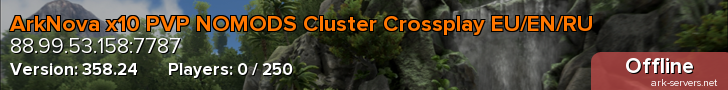 ArkNova x10 PVP NOMODS Cluster Crossplay EU/EN/RU