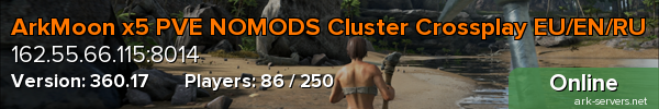 ArkMoon x5 PVE NOMODS Cluster Crossplay EU/EN/RU