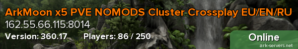 ArkMoon x5 PVE NOMODS Cluster Crossplay EU/EN/RU