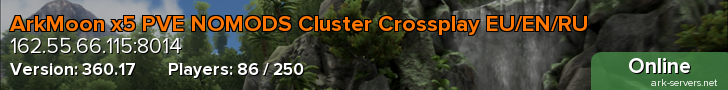ArkMoon x5 PVE NOMODS Cluster Crossplay EU/EN/RU