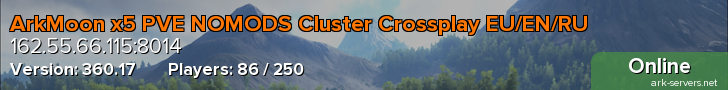 ArkMoon x5 PVE NOMODS Cluster Crossplay EU/EN/RU