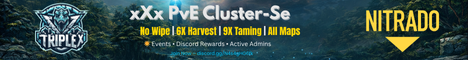 xXx PVE - No Wipe - Cluster - 6X Harvest - 9X Taming - SE -