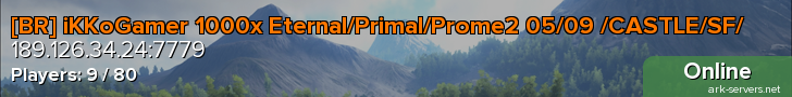 [BR] iKKoGamer 1000x Eternal/Primal/Prome2 05/09 /CASTLE/SF/