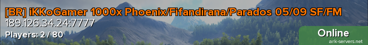 [BR] iKKoGamer 1000x Phoenix/Fifandirana/Parados 05/09 SF/FM