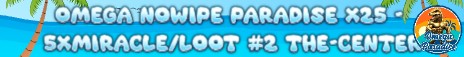 Omega NoWipe Paradise x25 - 5xMiracle/Loot #2 Center