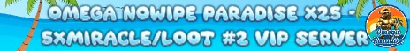Omega NoWipe Paradise x25 - Vip Server