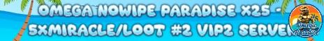 Omega NoWipe Paradise x25 - Vip2 Server