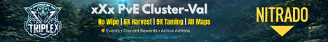 xXx PVE - No Wipe - Cluster - 6X Harvest - 9X Taming - Val -