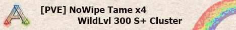 [PVE] NoWipe Tame x4 WildLvl 300 S+ Cluster