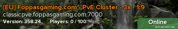 [EU] Foppasgaming.com - PvE Cluster - 3x - 1:9