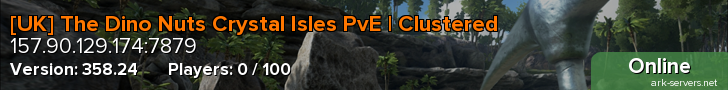 [UK] The Dino Nuts Crystal Isles PvE | Clustered